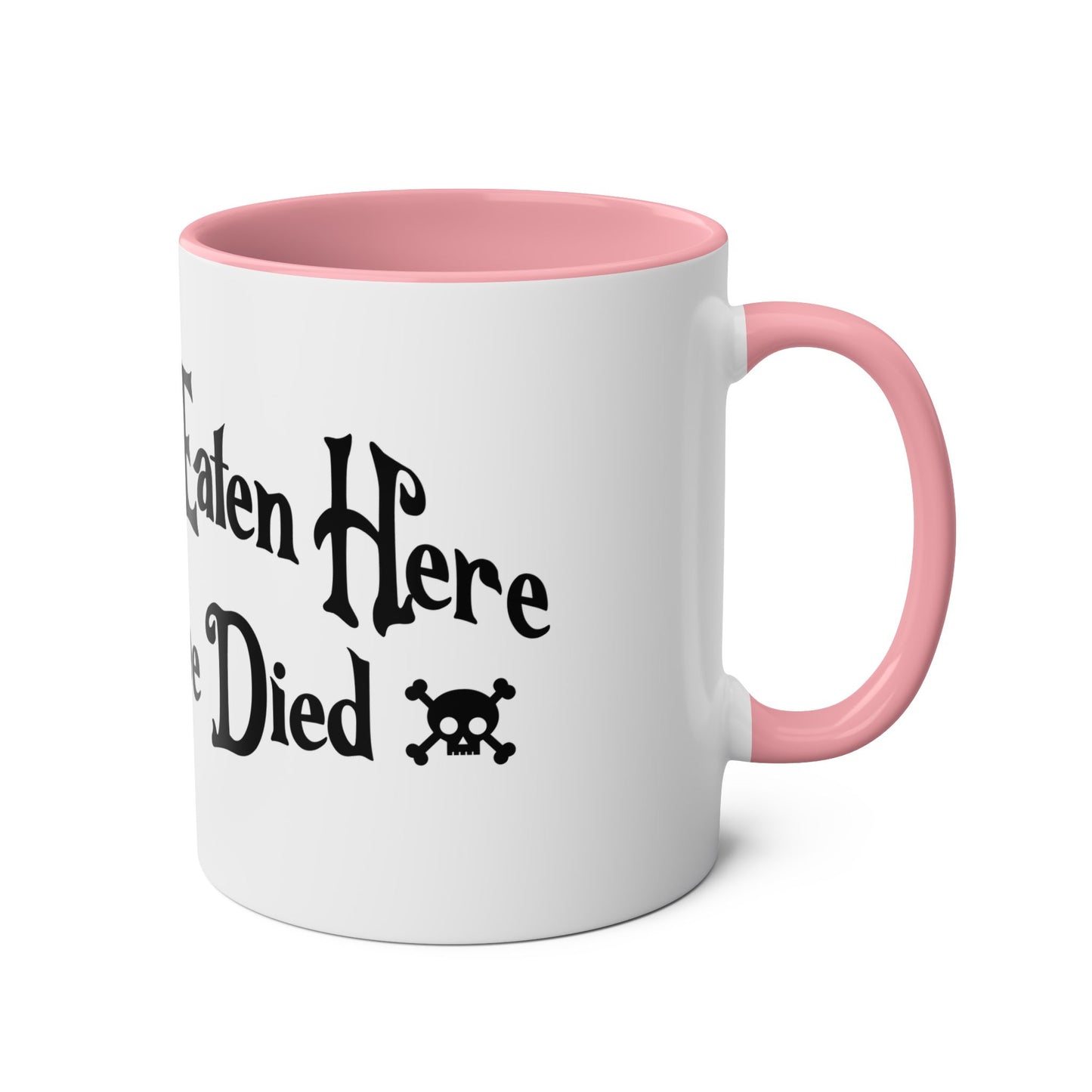 Many Have Eaten Here Few Have Died Coffee Mug