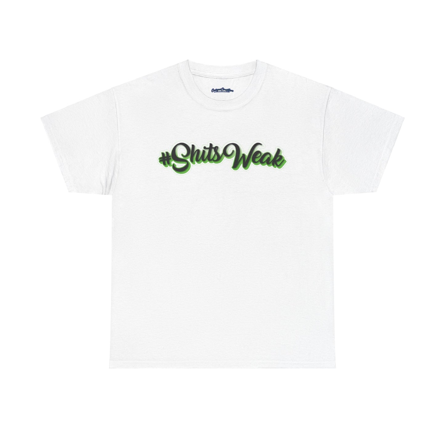 Shit's Weak T-shirt